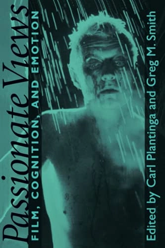 Passionate views : film, cognition, and emotion; Carl R. Plantinga, Greg M. Smith; 1999