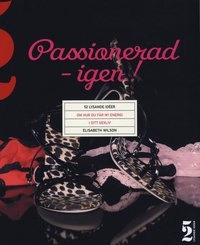 Passionerad - igen! : 52 lysande idéer om hur du får ny energi i ditt sexliv; Elisabeth Wilson; 2009