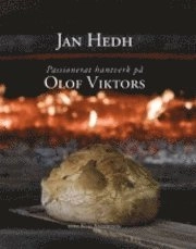 Passionerat hantverk på Olof Viktors; Jan Hedh; 2011