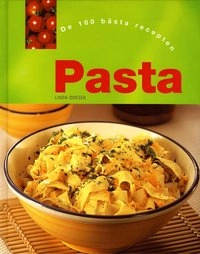 Pasta : De 100 bästa recepten; Linda Doeser; 2004
