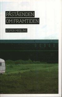 Påståenden om framtiden; Jesper Meijling; 2008