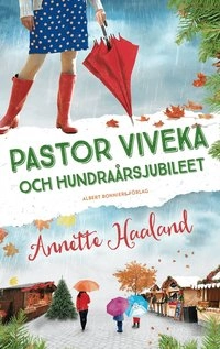 Pastor Viveka och hundraårsjubileet; Annette Haaland; 2016