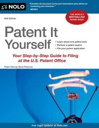 Patent it Yourself: Your Step-by-step Guide to Filing at the U.S. Patent OfficePatent It Yourself; David Pressman
