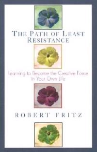 Path of Least Resistance; Robert Fritz; 1989