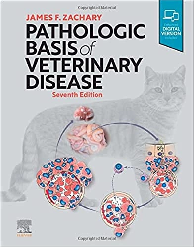 Pathologic basis of veterinary disease [edited by] James F. Zachary, DVM, PhD, DACVP; James F. Zachary; 2022