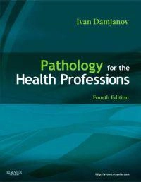 Pathology for the health professions; Ivan Damjanov; 2012