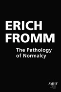 Pathology Of Normalcy; Erich Fromm; 2010