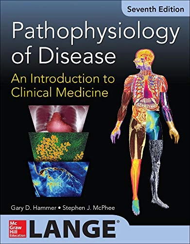 Pathophysiology of disease : an introduction to clinical medicine; Gary D. Hammer, Stephen J. McPhee; 2014