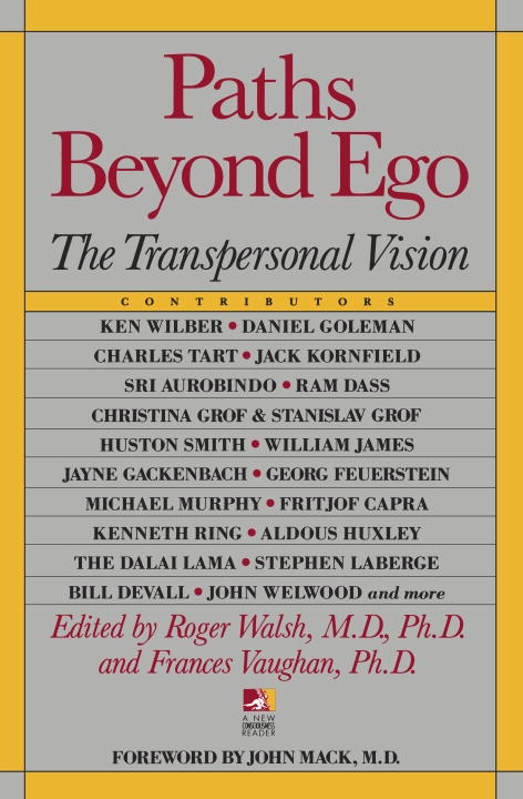 Paths Beyond Ego: The Transpersonal Vision (New Consciousnes; Walsh Roger et al (Eds); 1993