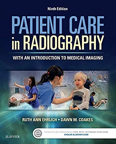 Patient care in radiography : with an introduction to medical imaging; Ruth Ann Ehrlich; 2017