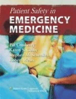 Patient safety in emergency medicine; Pat Croskerry; 2009
