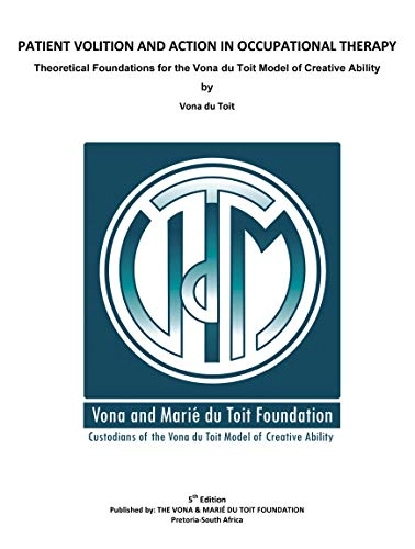 Patient Volition and Action in Occupational Therapy; Vona Du Toit; 1991