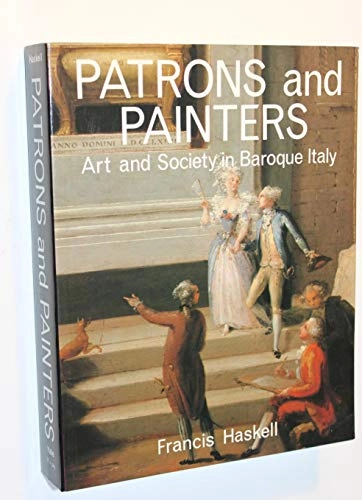 Patrons and painters : a study in the relations between Italian art and society in the age of the Baroque; Francis Haskell; 1980