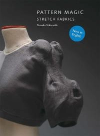 Pattern magic : stretch fabrics; Tomoko Nakamichi; 2012