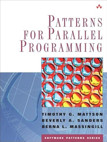 Patterns for parallel programming; Timothy G. Mattson; 2005