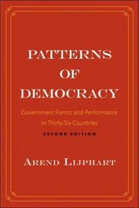 Patterns of democracy : government forms and performance in thirty-six countries; Arend Lijphart; 2012