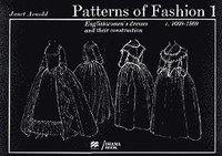 Patterns of fashion : Englishwomen's dresses & their construction; Janet Arnold; 1977