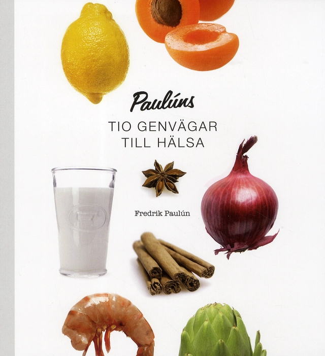 Paulúns tio genvägar till hälsa; Fredrik Paulún; 2012