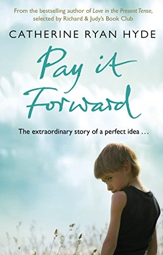 Pay it forward; Catherine Ryan Hyde; 2007