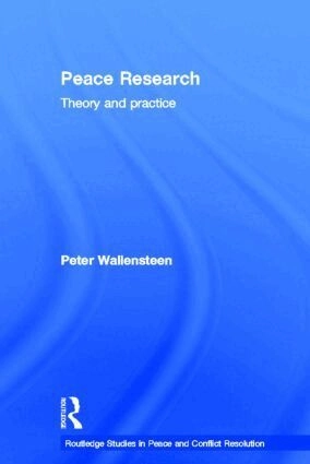 Peace research : theory and practice; Peter Wallensteen; 2011