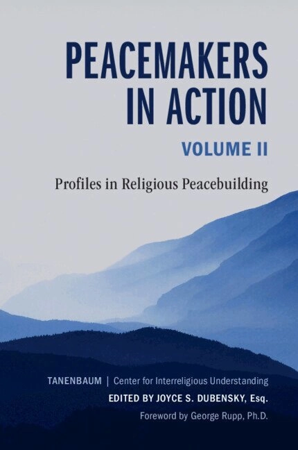 Peacemakers in action : profiles in religious peacebuilding. · v. 2; Joyce S. Dubensky; 2016