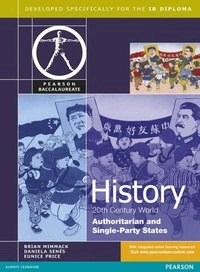 Pearson Baccalaureate: History: C20th World- Authoritarian and Single Party States for the IB Diploma; Brian Mimmack, Eunice Price, Daniela Senés; 2010
