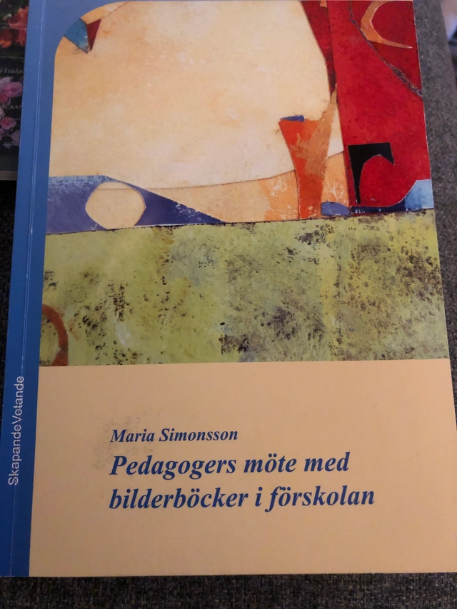 Pedagogers möte med bilderböcker i förskolan; Maria Simonsson; 2006