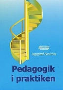 Pedagogik i praktiken; Ingegärd Boström; 2000