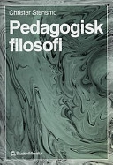 Pedagogisk filosofi; Christer Stensmo; 1994