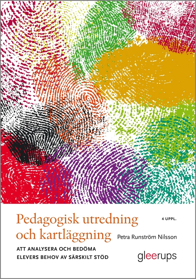 Pedagogisk utredning och kartläggning : Att analysera och bedöma elevers behov av särskilt stöd; Petra Runström Nilsson; 2019