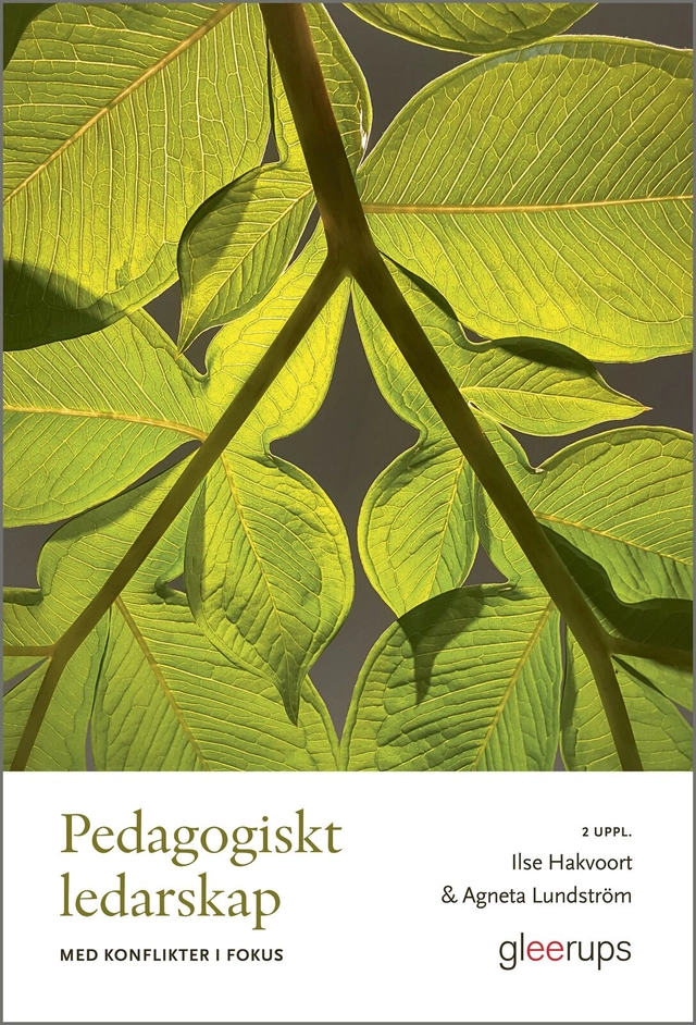 Pedagogiskt ledarskap med konflikter i fokus; Ilse Hakvoort, Agneta Lundström; 2025
