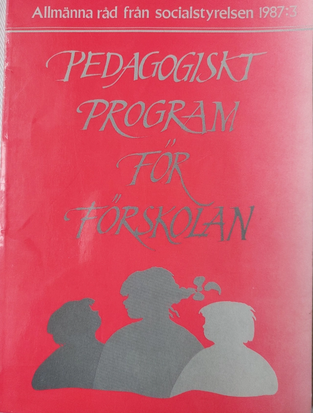 Pedagogiskt program för förskolan · Sammanfattning; Sverige. Socialstyrelsen; 1987