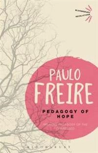 Pedagogy of hope - reliving pedagogy of the oppressed; Paulo Freire; 2014