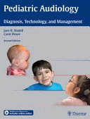 Pediatric audiology : diagnosis, technology, and management; Jane R. Madell; 2014