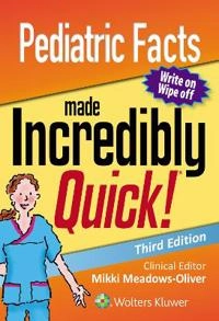 Pediatric Facts Made Incredibly Quick; Mikki Meadows-Oliver; 2018