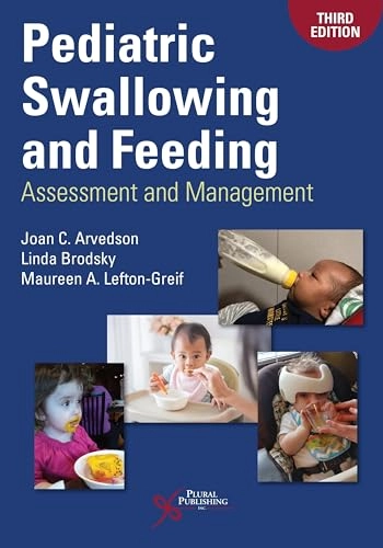 Pediatric swallowing and feeding : assessment and management; Joan C. Arvedson; 2020