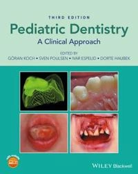 Pedriatric Dentistry: A Clinical Approach; Goran Koch, Sven Poulsen, Ivar Espelid, Dorte Haubek; 2016