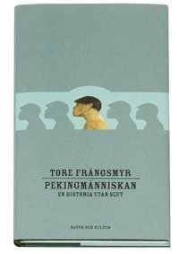 Pekingmänniskan : en historia utan slut; Tore Frängsmyr; 2006