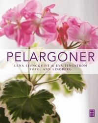 Pelargoner; Lena Ljungquist, Eva Tingström; 2008