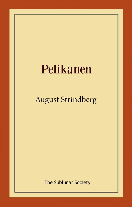Pelikanen; August Strindberg; 2021