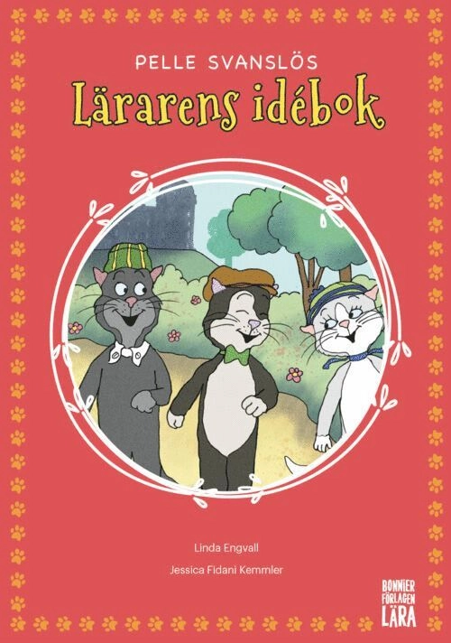 Pelle Svanslös. Lärarens idébok: Värdegrund och vänskapsbygge; Linda Engvall, Jessica Fidani Kemmler; 2018
