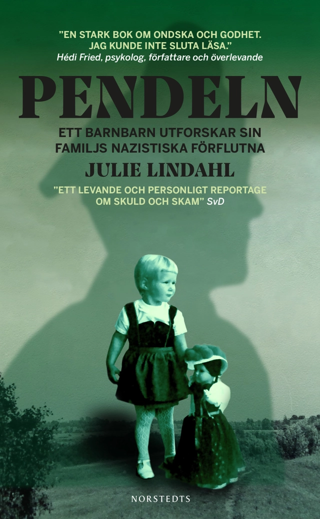 Pendeln : ett barnbarn utforskar sin familjs nazistiska förflutna; Julie Lindahl; 2020