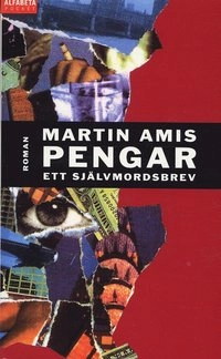 Pengar-ett självmordsbrev; Martin Amis; 1990