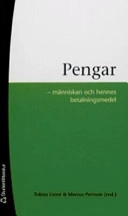 Pengar : människan och hennes betalningsmedel; Tobias Linné, Marcus Persson; 2006