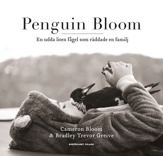 Penguin Bloom; Bradley Trevor Greive; 2017