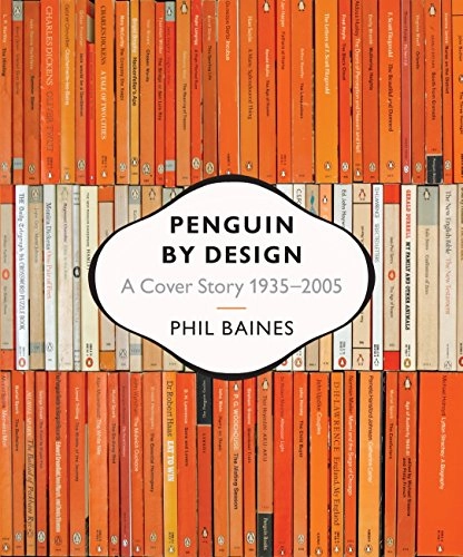 Penguin by design : a cover story 1935 - 2005; Phil Baines; 2005