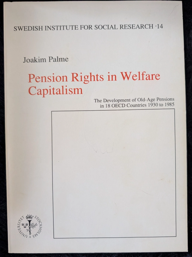 Pension rights in welfare capitalism : the development of old-age pensions in 18 OECD countries 1930 to 1985; Joakim Palme; 1990