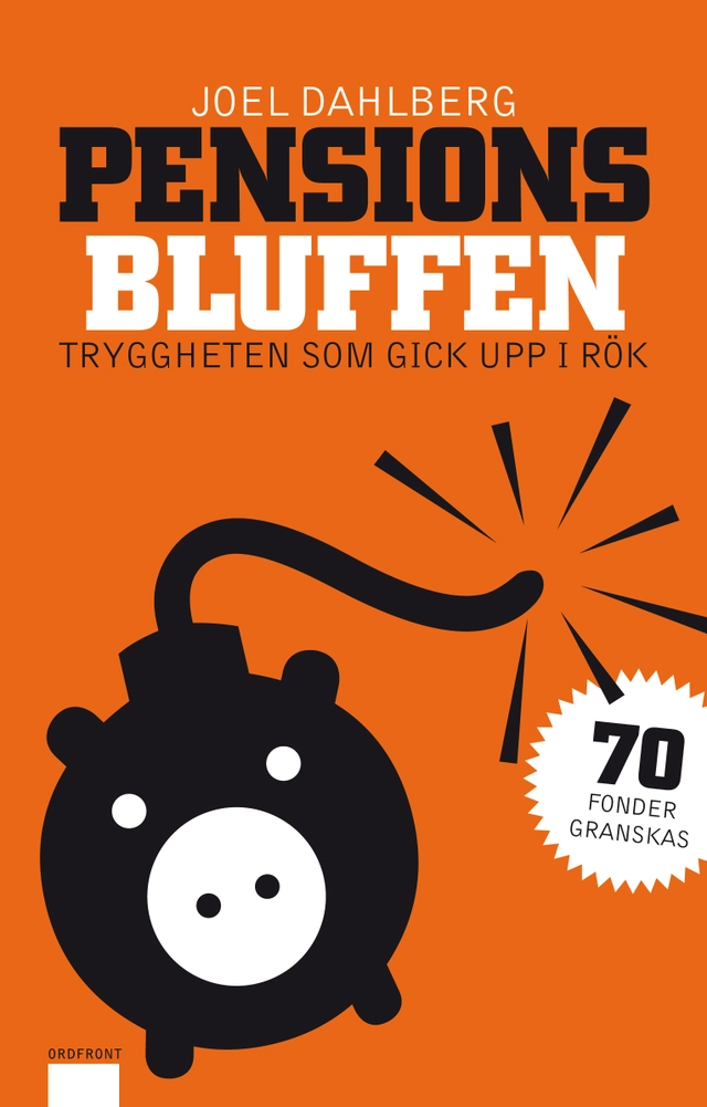 Pensionsbluffen : tryggheten som gick upp i rök; Joel Dahlberg; 2012