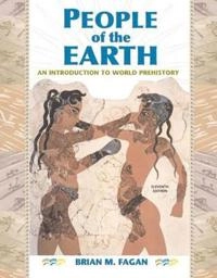 People of the earth : an introduction to world prehistory; Brian M. Fagan; 2004