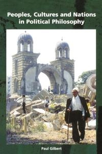 Peoples, cultures and nations in political philosophy; Paul Gilbert; 2000